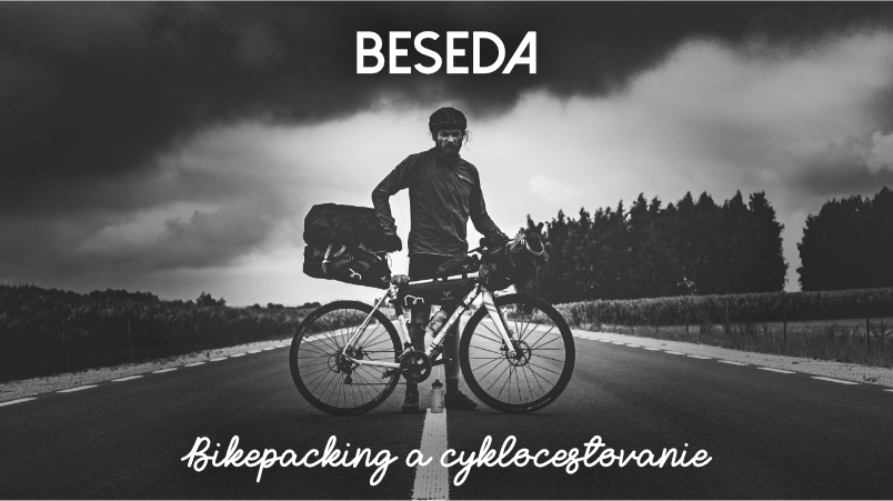 Beseda: bikepacking a cestovanie na bajku